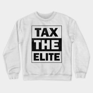 Tax the Elite Crewneck Sweatshirt